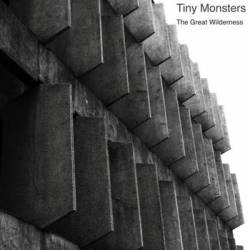 The Great Wilderness : Tiny Monsters